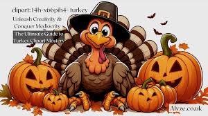 Feast Your Eyes on the Best clipart:t4h-x66pih4= turkey Clipart A Visual Guide